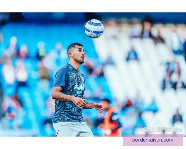 罗德里迎来职业生涯新高峰，状态稳步提升引关注